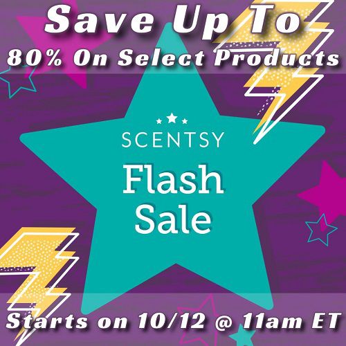 Scentsy Flash Sale Up to 80 Off Oct 12, 2022 Tanya Charette